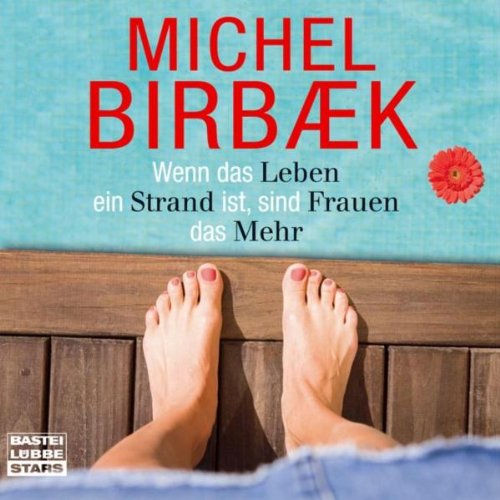 Wenn das Leben ein Strand ist, sind Frauen das Mehr: Gelesen vom Autor. Bearbeitete Fassung (Bastei Lübbe Stars) Contemporary literature Books