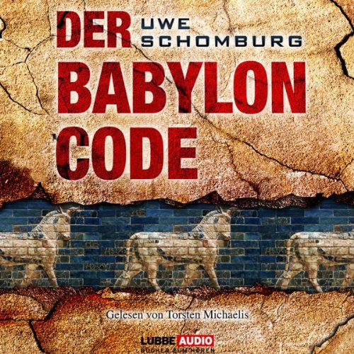 Der Babylon Code: Thriller. (Lübbe Audio) Action & Adventure