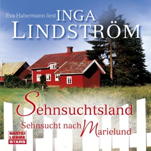 Sehnsuchtsland: Sehnsucht nach Marielund. (Bastei Lübbe Stars) Contemporary literature