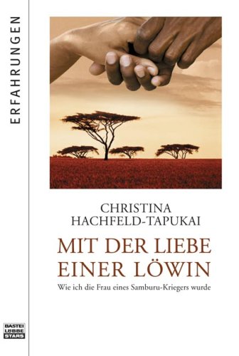 Mit der Liebe einer Löwin: Wie ich die Frau eines Samburu-Kriegers wurde (Bastei Lübbe Stars) Books