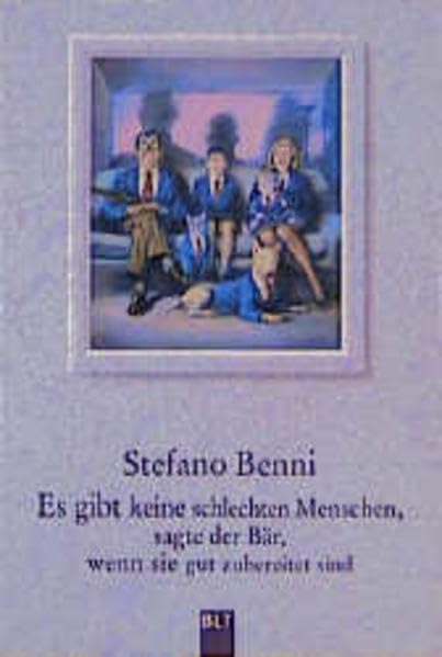 Es gibt keine schlechten Menschen, sagte der Bär, wenn sie gut zubereitet sind (BLT. Bastei Lübbe Taschenbücher) Contemporary literature