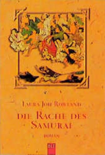 Die Rache des Samurai: Sano Ichiros zweiter Fall. Roman. Aus d. Amerikan. v. Wolfgang Neuhaus (BLT. Bastei Lübbe Taschenbücher) Historical Fiction