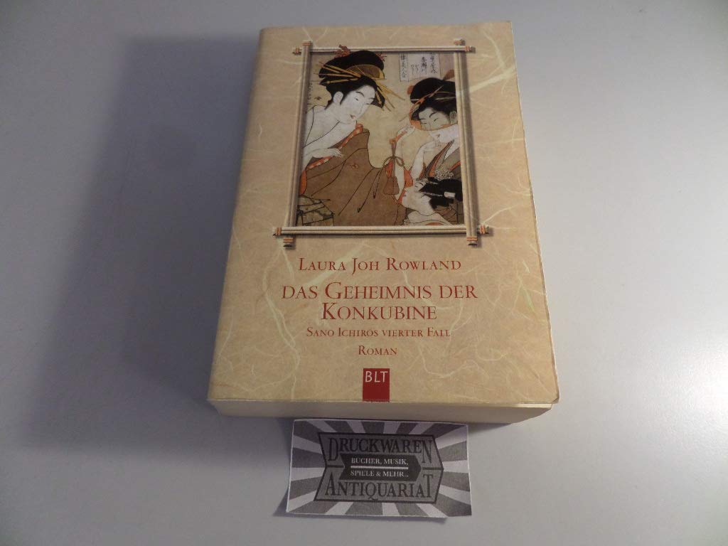 Das Geheimnis der Konkubine: Sano Ichirôs vierter Fall. Roman: Sano Ichiros vierter Fall. Roman. Aus d. Amerikan. v. Wolfgang Neuhaus (BLT. Bastei Lübbe Taschenbücher) Historical Fiction