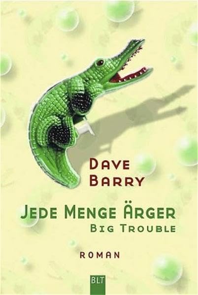 Jede Menge Ärger - Big trouble: Aus d. Amerikan. v. Edith Beleites. (BLT. Bastei Lübbe Taschenbücher) Contemporary literature