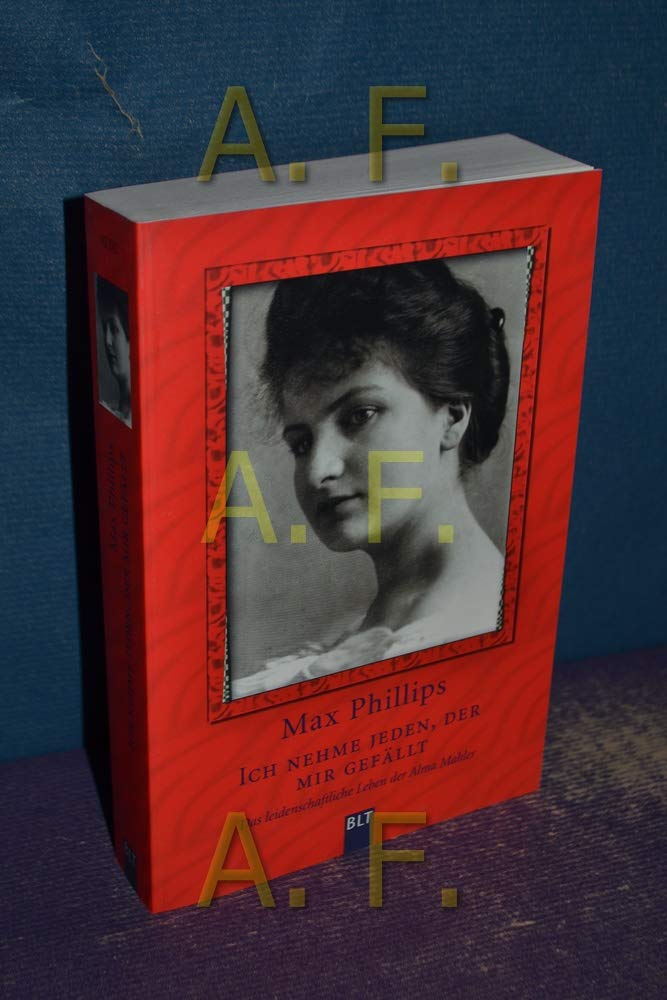 Ich nehme jeden, der mir gefällt: Das leidenschaftliche Leben der Alma Mahler (BLT. Bastei Lübbe Taschenbücher) Pop culture