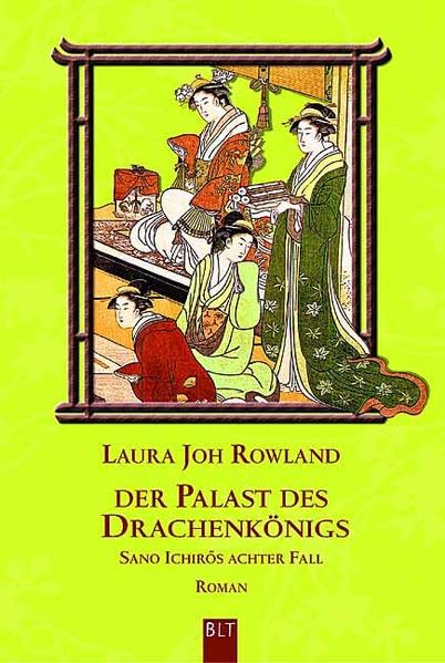 Der Palast des Drachenkönigs: Sano Ichirós achter Fall. Roman: Sano Ichiros achter Fall. Roman. Deutsche Erstveröffentlichung (BLT. Bastei Lübbe Taschenbücher) Historical Fiction