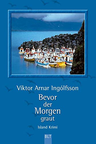 Bevor der Morgen graut: Island Krimi: Isalnd Krimi (BLT. Bastei Lübbe Taschenbücher) Contemporary literature
