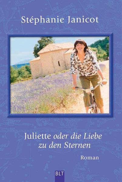 Juliette - oder die Liebe zu den Sternen (BLT. Bastei Lübbe Taschenbücher) Contemporary literature