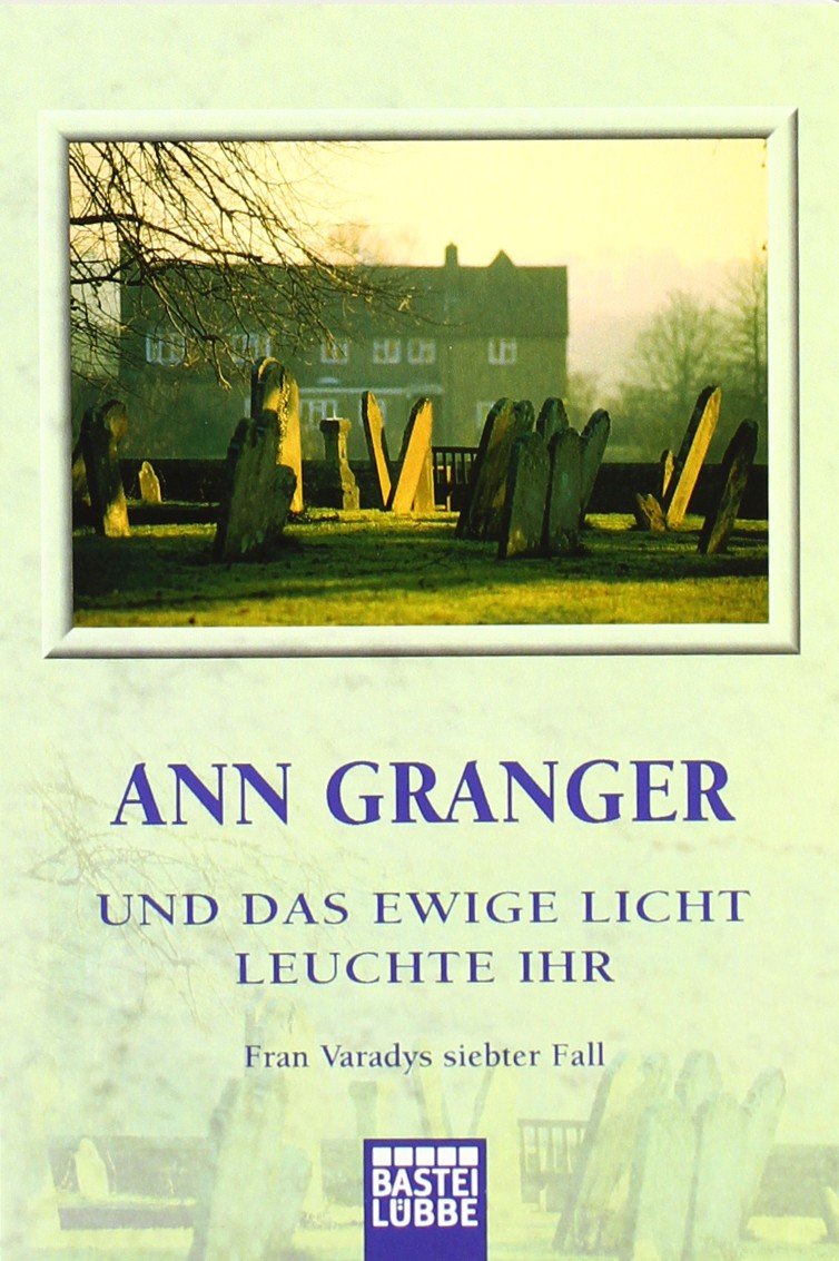 Und das ewige Licht leuchte ihr: Fran Varadys siebter Fall: Fran Varadys siebter Fall. Deutsche Erstausgabe (BLT. Bastei Lübbe Taschenbücher) Contemporary literature