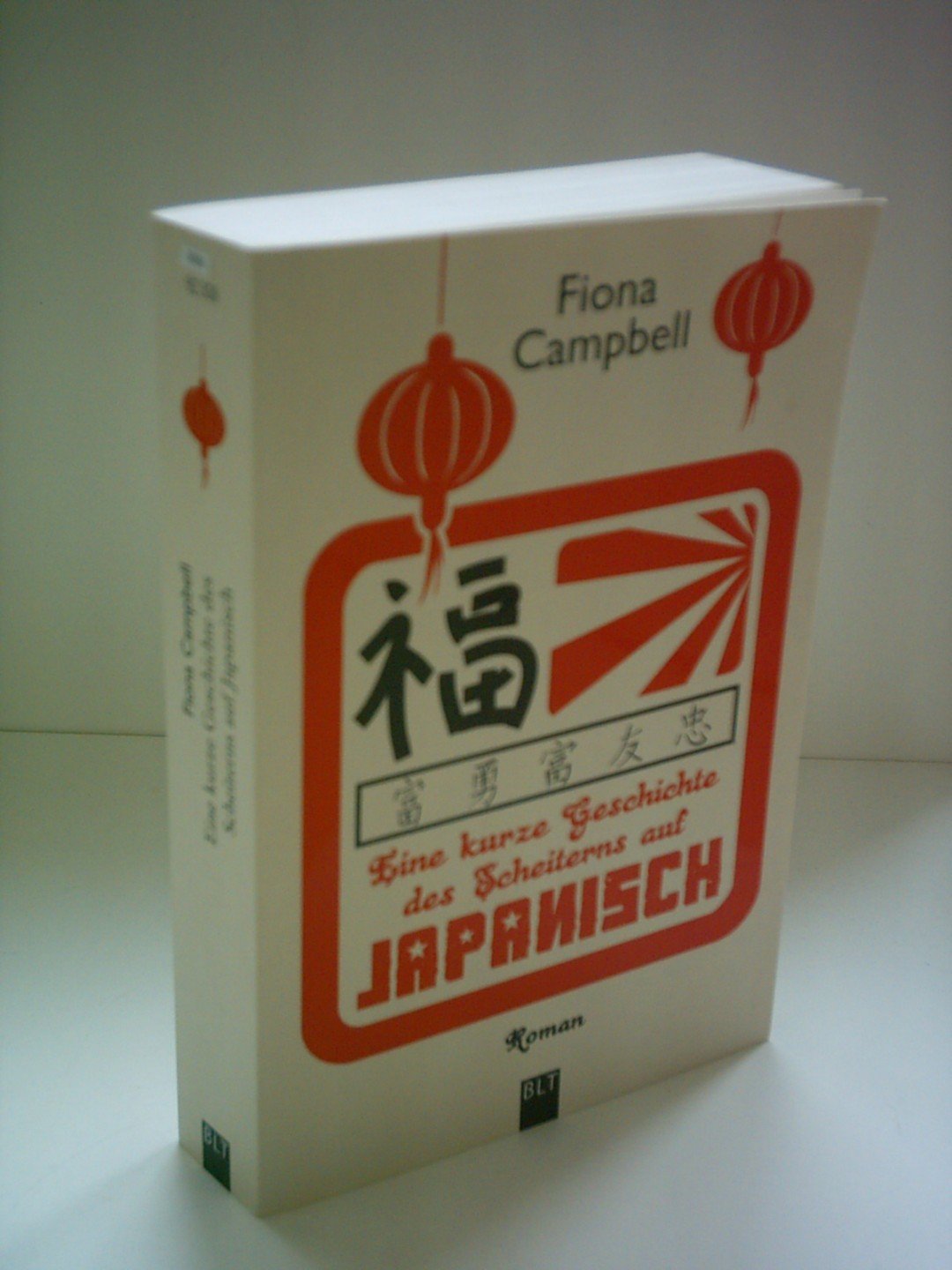 Eine kurze Geschichte des Scheiterns auf Japanisch: Roman: Roman. Deutsche Erstausgabe (BLT. Bastei Lübbe Taschenbücher) Books