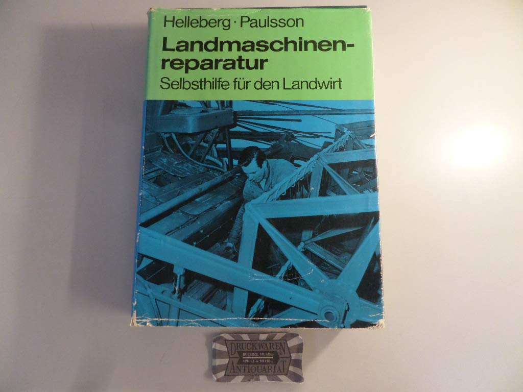 Landmaschinenreparatur. Pflege und Instandsetzung. Eine Anleitung zur Selbsthilfe für den Landwirt mit 810 Abbildungen Books