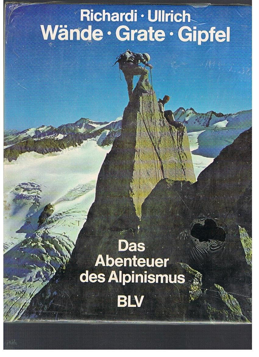 Wände, Grate, Gipfel. Das Abenteuer des Alpinismus Leisure & Fun