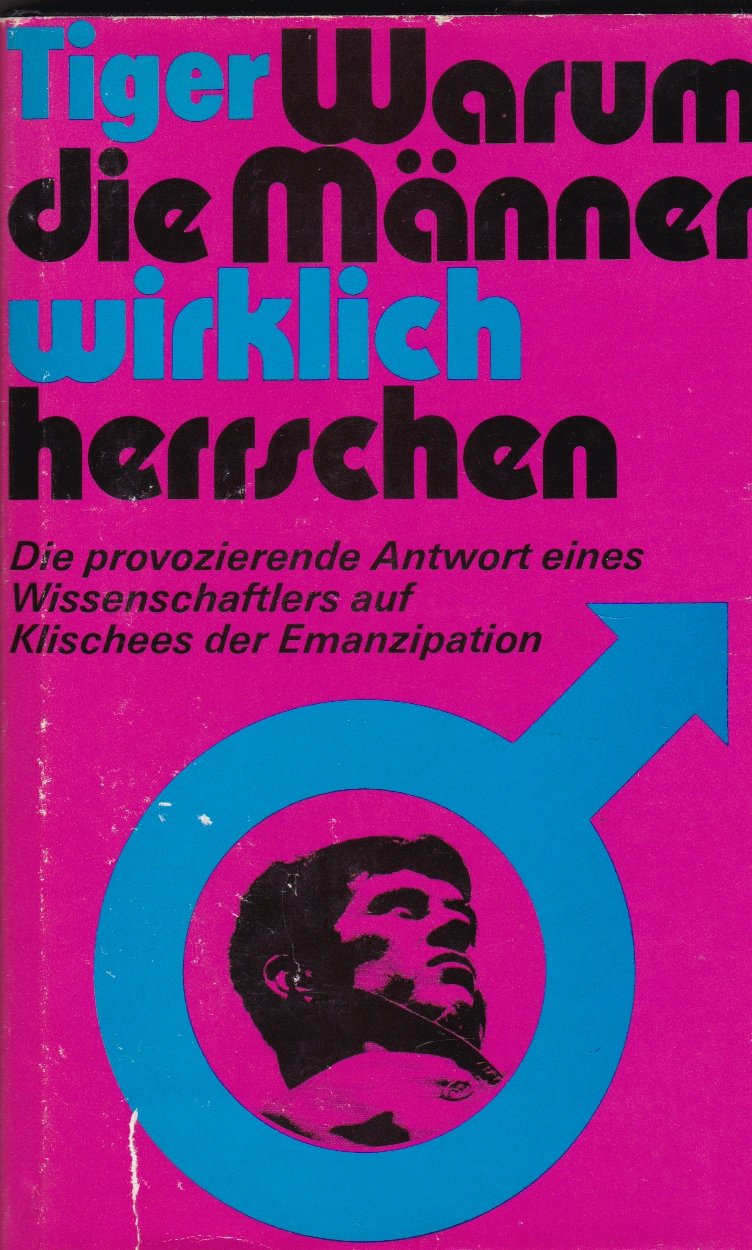 Warum die Männer wirklich herrschen. Die provozierende Antwort auf Klischees der Emanzipation. Social Sciences