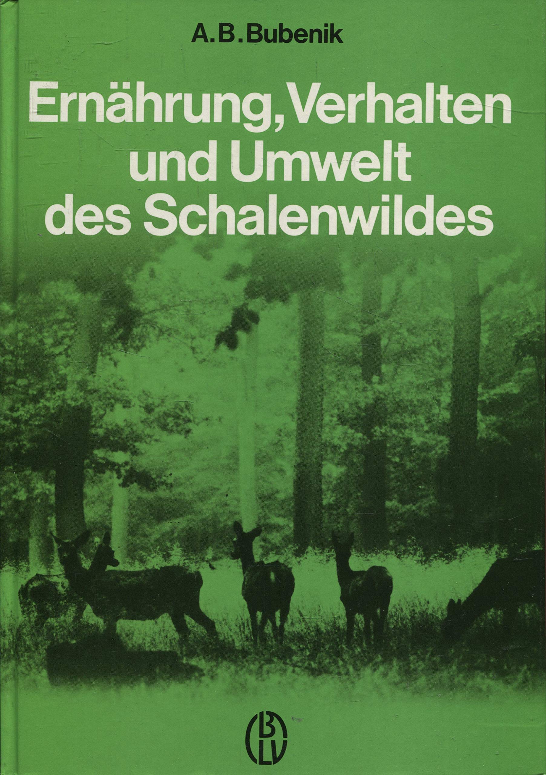 Ernährung, Verhalten und Umwelt des Schalenwildes Natural Sciences