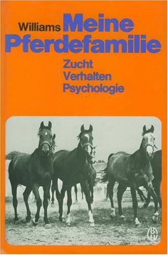 Meine Pferdefamilie. Zucht, Verhalten, Psychologie Books