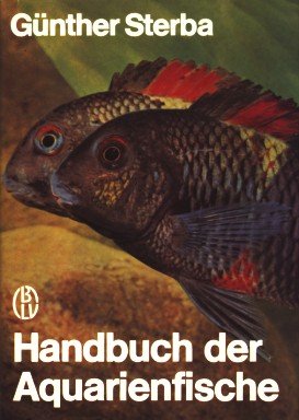 Handbuch der Aquarienfische : 416 Süsswasserfische, Arten, Haltung, Pflege, Zucht. Natural Sciences