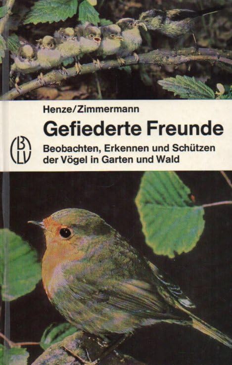 Gefiederte Freunde. Beobachten, Erkennen und Schützen der Vögel in Garten und Wald Books