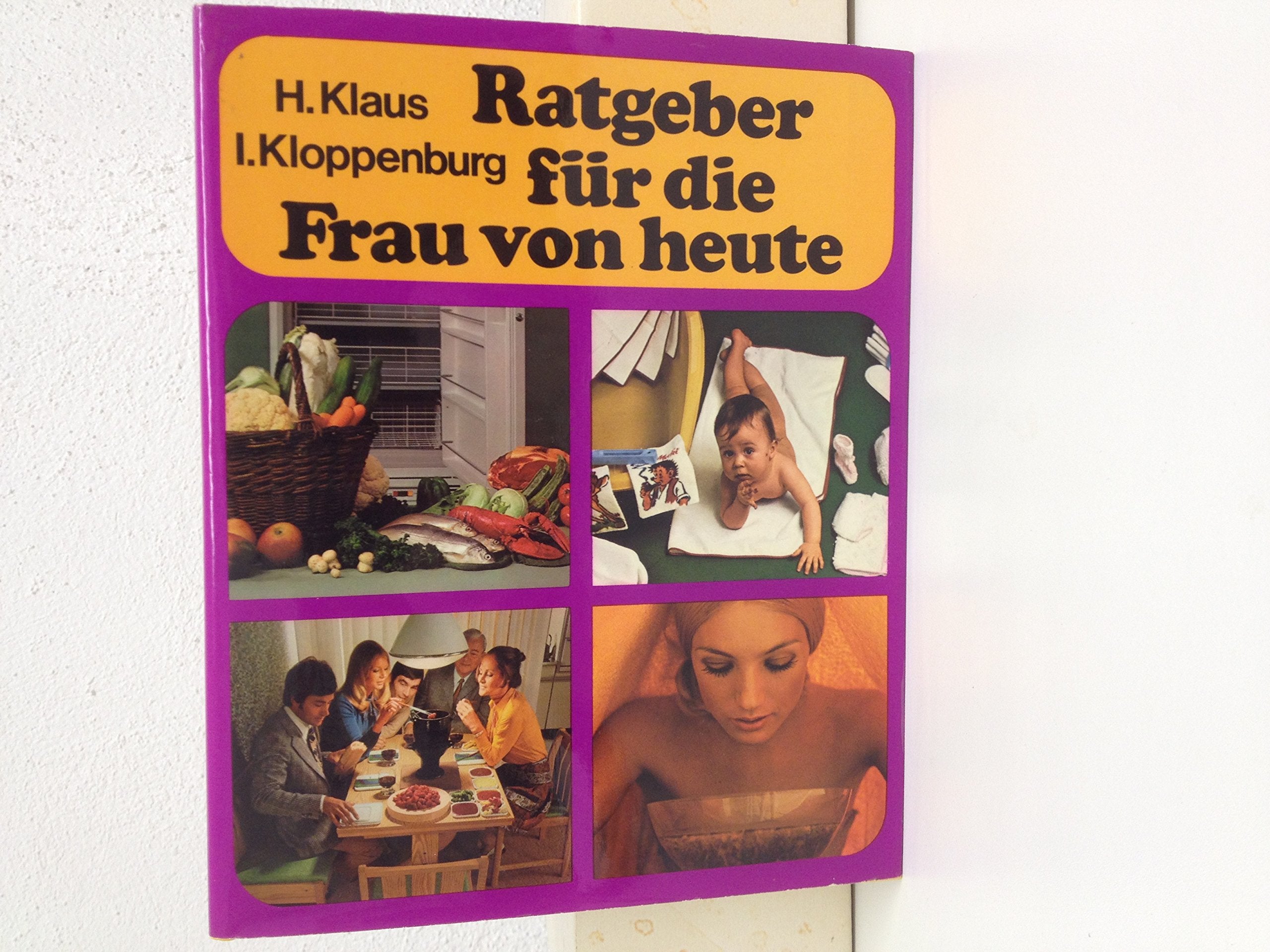 Ratgeber für die Frau von heute : viele 1000 Tips f. Haushalt u. Familie. Books