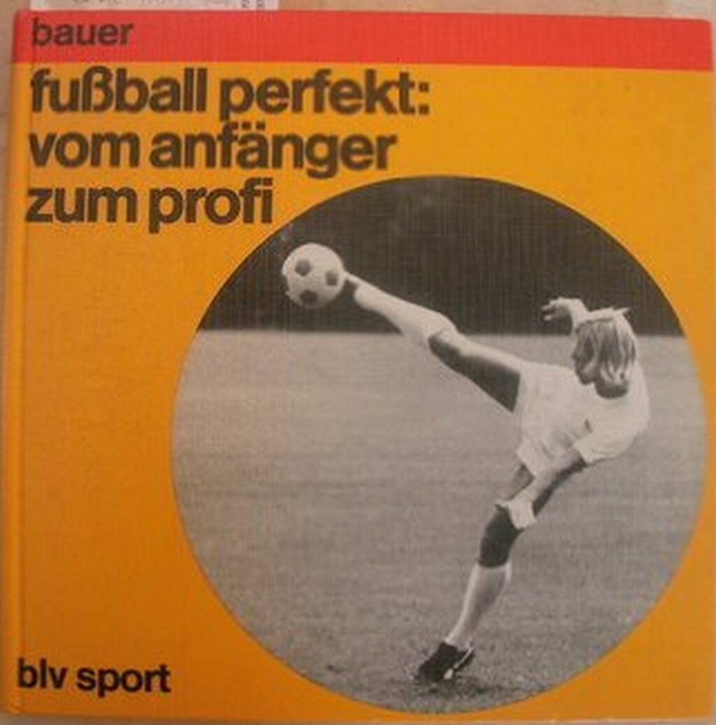 Fußball perfekt: Vom Anfänger zum Profi. Books
