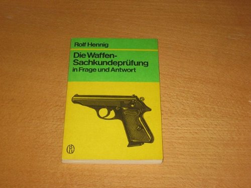 Die Waffensachkundeprüfung in Frage und Antwort Books