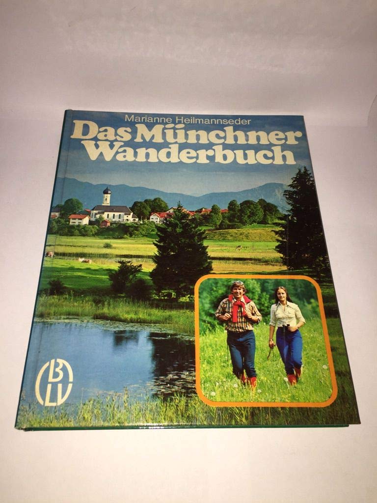 Das Münchner Wanderbuch. Über 200 Wandervorschläge zu den schönsten Zielen rund um München. Books