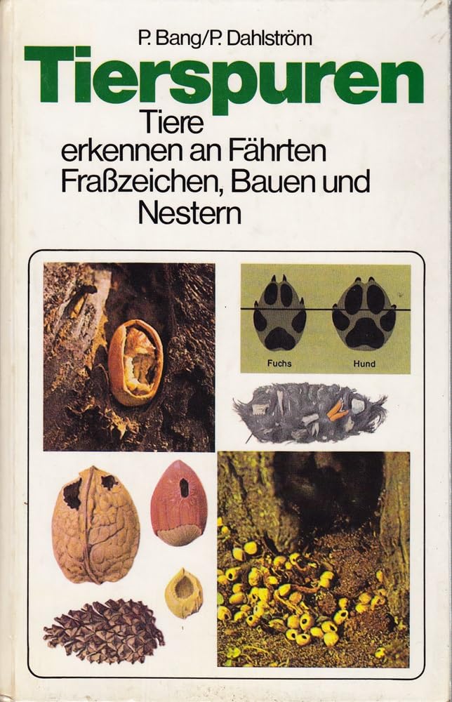 Tierspuren : Tiere erkennen an Fährten, Frasszeichen, Bauen u. Nestern. Pets