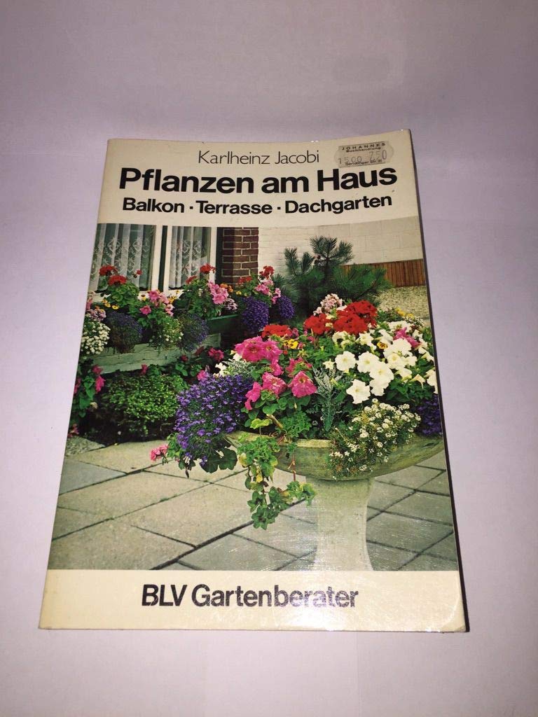 Pflanzen am Haus. Balkon, Terrasse, Dachgarten. Garden & Plants