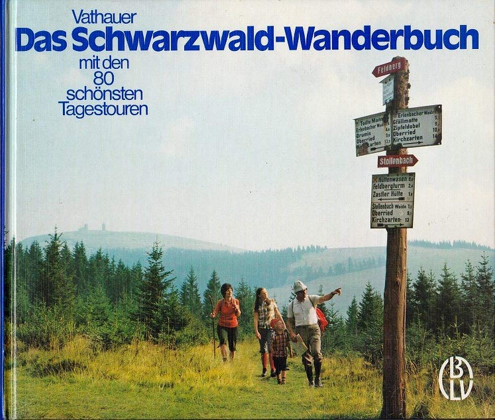 Das Schwarzwald-Wanderbuch, mit den 80 schönsten Tagestouren Leisure & Fun