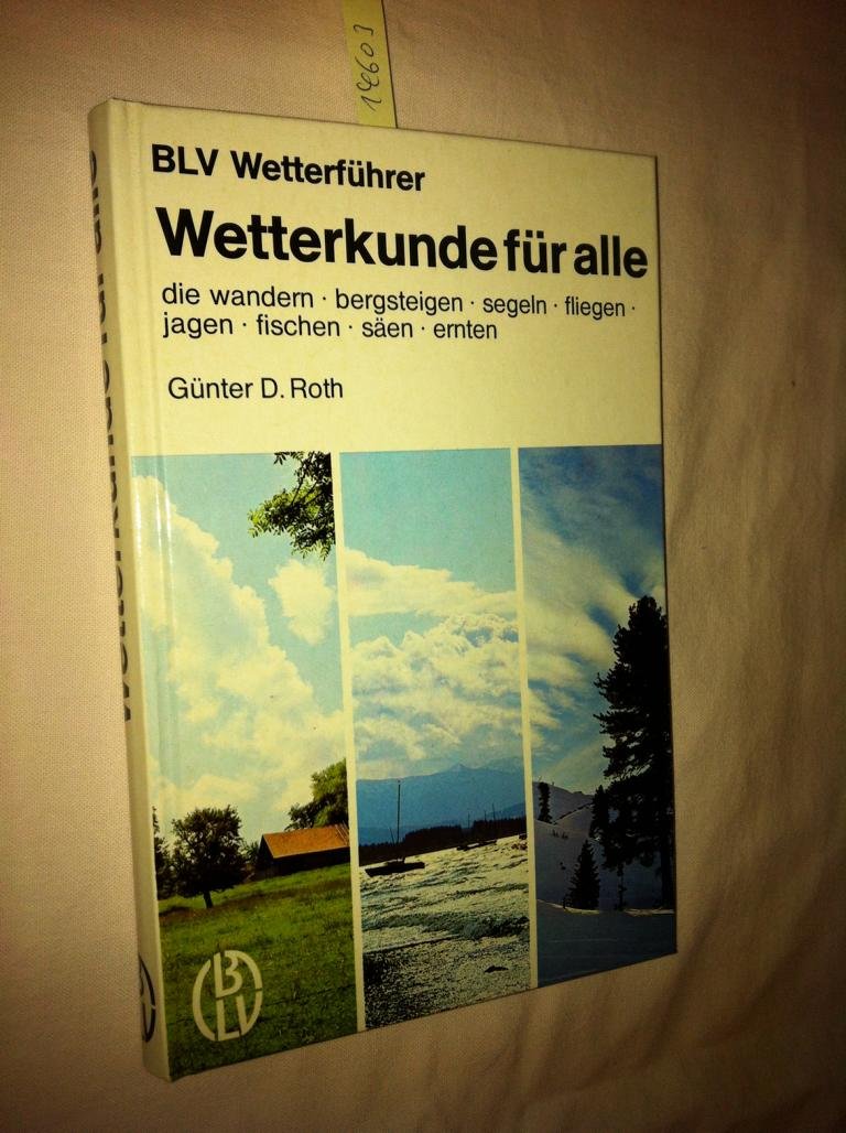 Wetterkunde für alle, die wandern, bergsteigen, segeln, fliegen, jagen, fischen, säen, ernten Geology & Geography