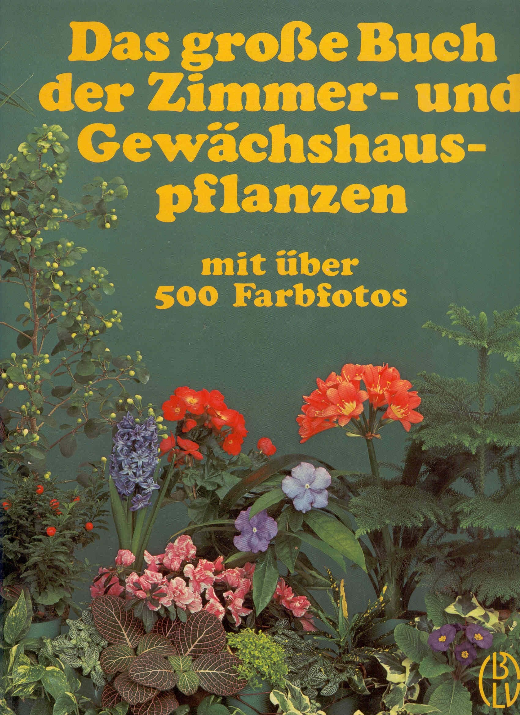 Das große Buch der Zimmer- und Gewächshauspflanzen Books