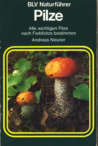 Pilze : alle wichtigen Pilze nach Farbfotos bestimmen. Natural Sciences