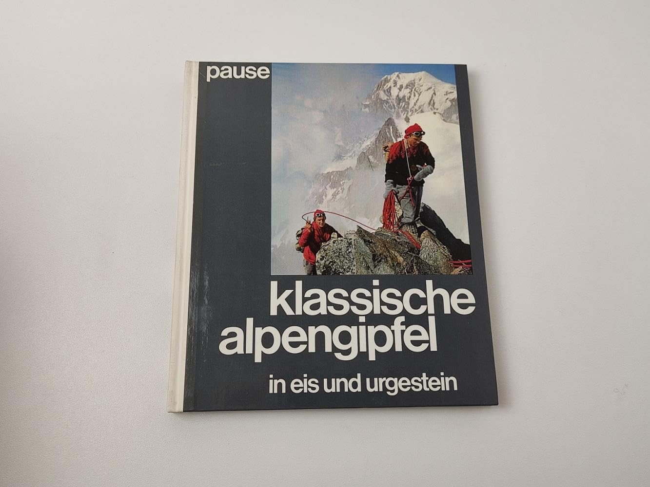 Klassische Alpengipfel. 100 Touren in Eis und Urgestein Books