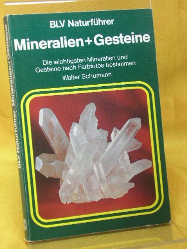 Mineralien + Gesteine : die wichtigsten Mineralien und Gesteine nach Farbfotos bestimmen. Books