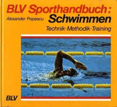 BLV Sporthandbuch: Schwimmen. Technik, Methodik, Training General education
