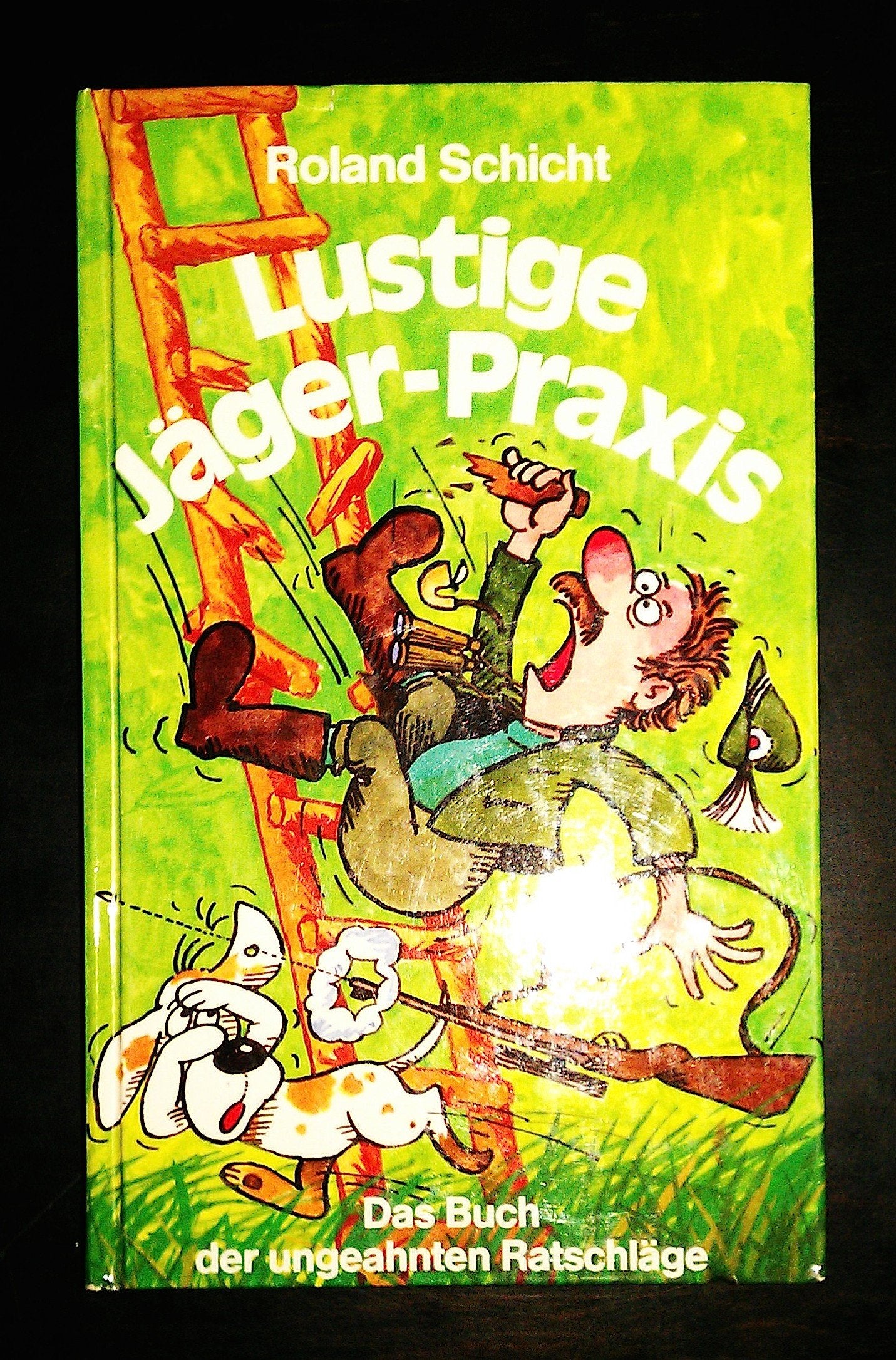 Lustige Jäger-Praxis - Das Buch der ungeahnten Ratschläge Books