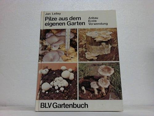 Pilze aus dem eigenen Garten : Anbau; Ernte; Verwendung, Leisure, Home & Garden