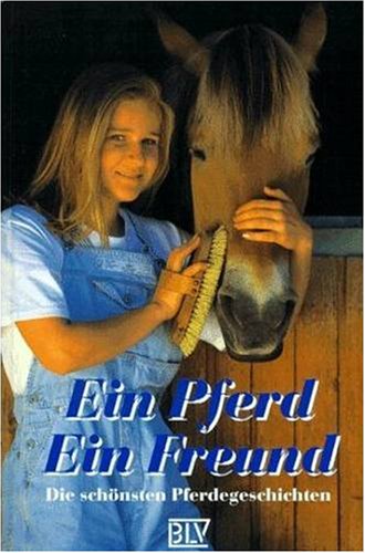 Product Image: Ein Pferd - ein Freund. Die schönsten Pferdegeschichten.
