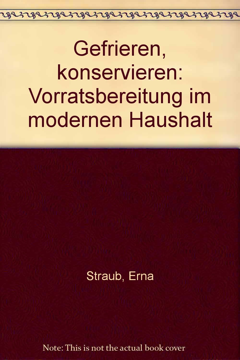 Gefrieren, konservieren : Vorratsbereitung im modernen Haushalt. Books