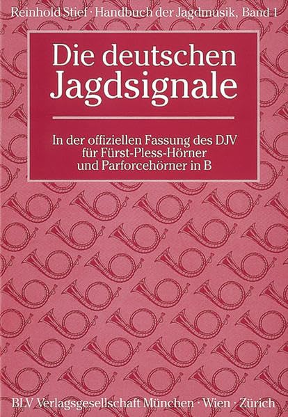 Handbuch der Jagdmusik, Bd.1, Die deutschen Jagdsignale Leisure & Fun