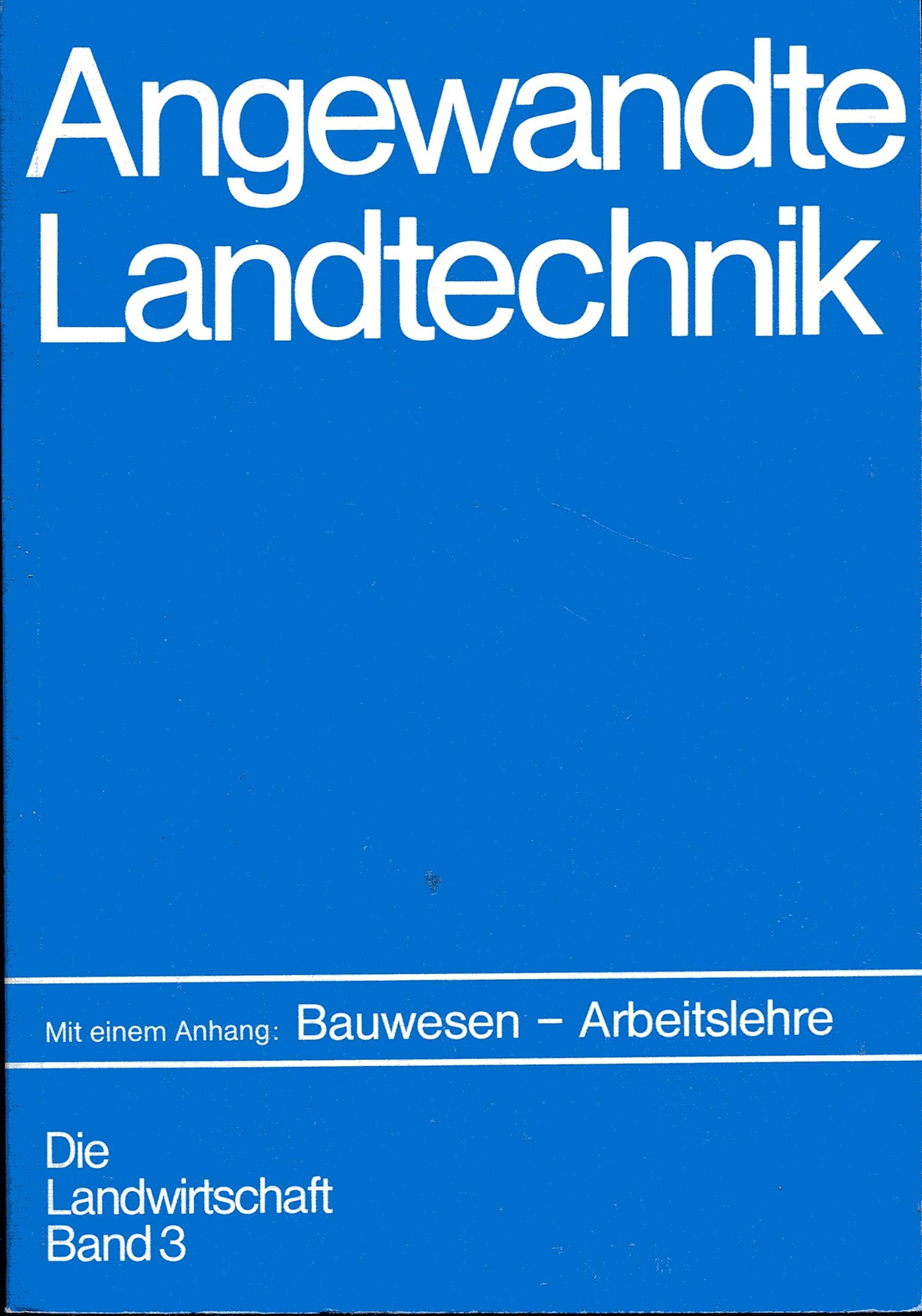 Angewandte Landtechnik. Verfahrenstechniken: Pflanzenproduktion, Futterbau, Tierproduktion Books