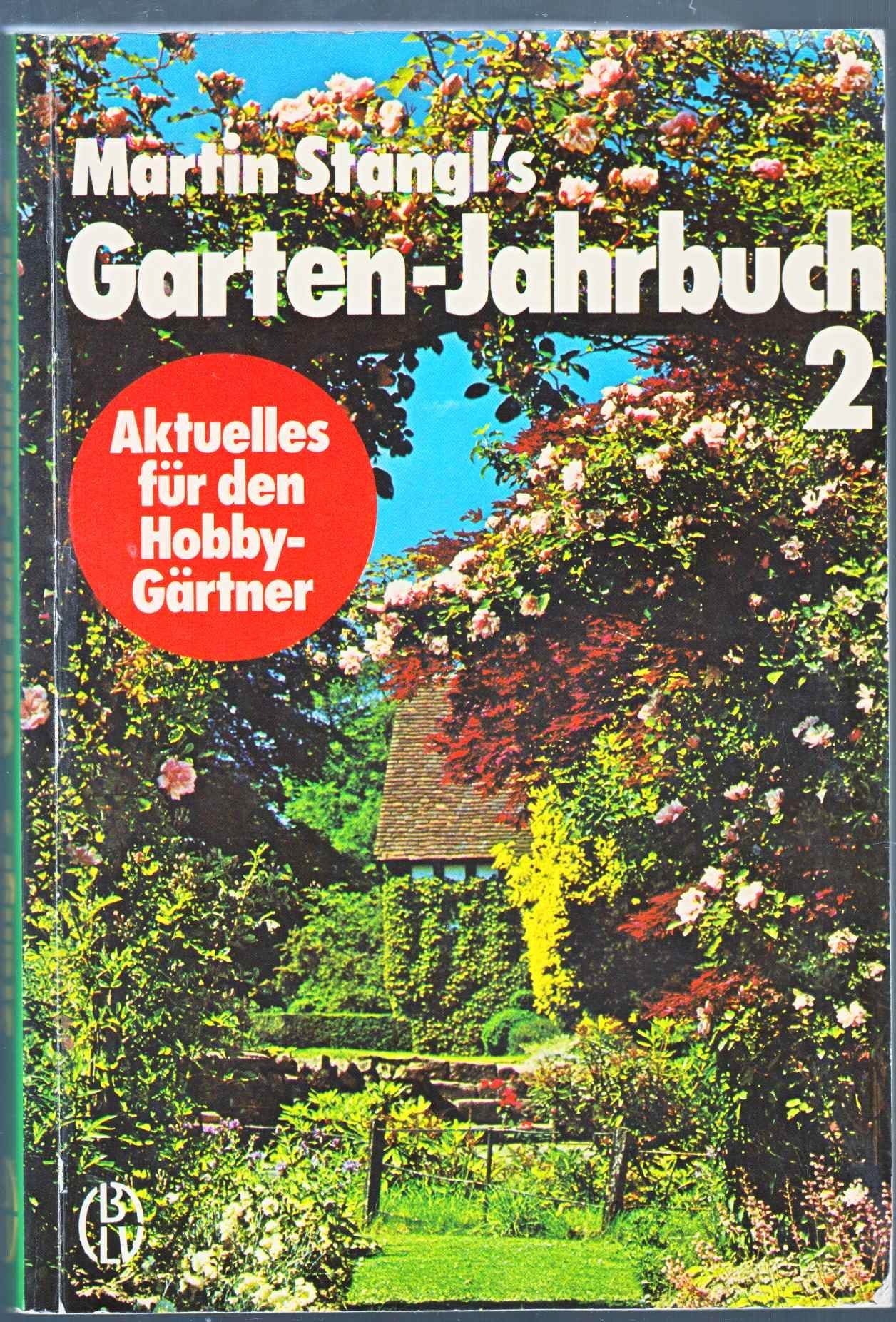 Martin Stangl's Garten - Jahrbuch II. Aktuelles für den Hobbygärtner Leisure, Home & Garden