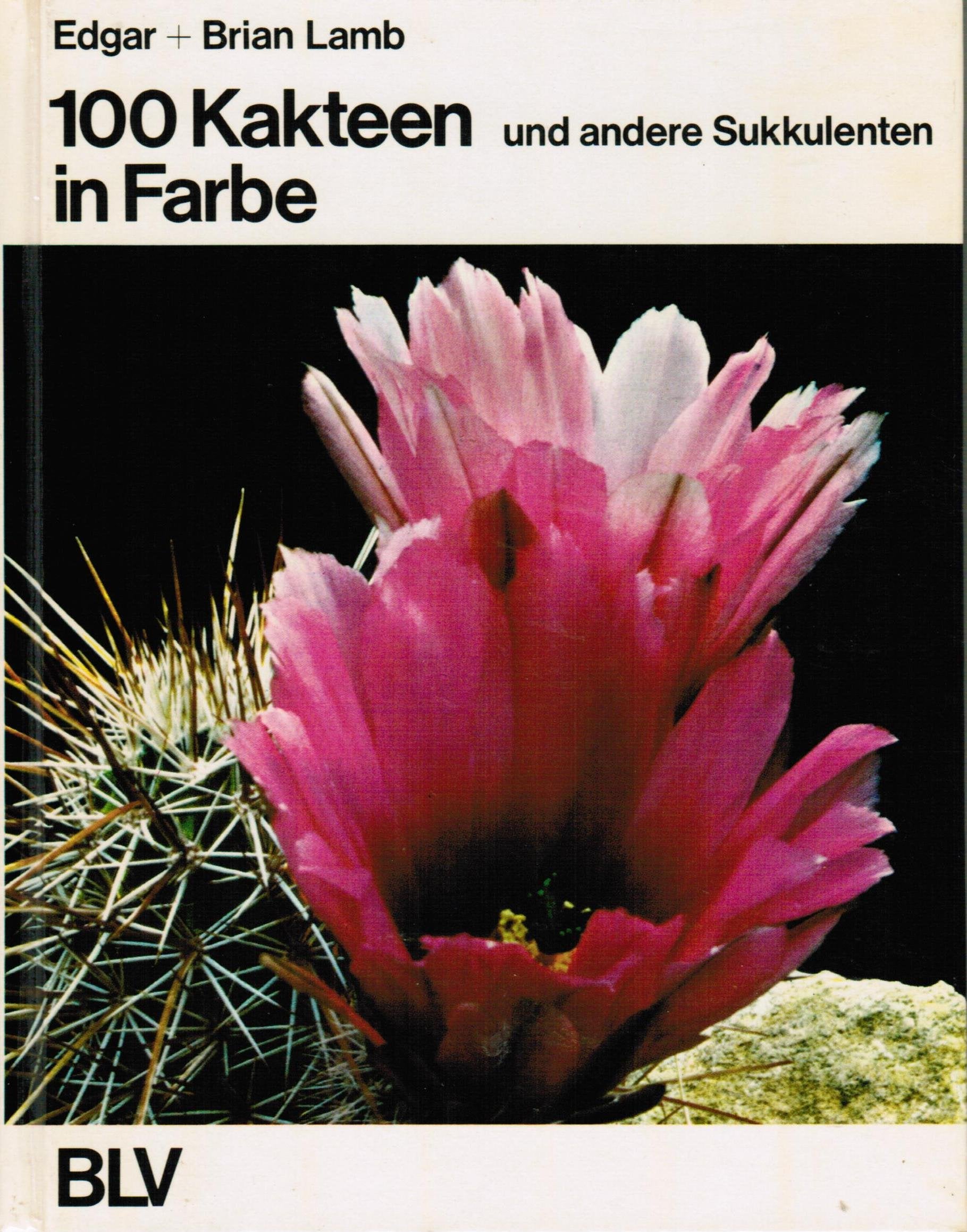 100 Kakteen und andere Sukkulenten in Farbe (BME-Expertenreihe) Natural Sciences
