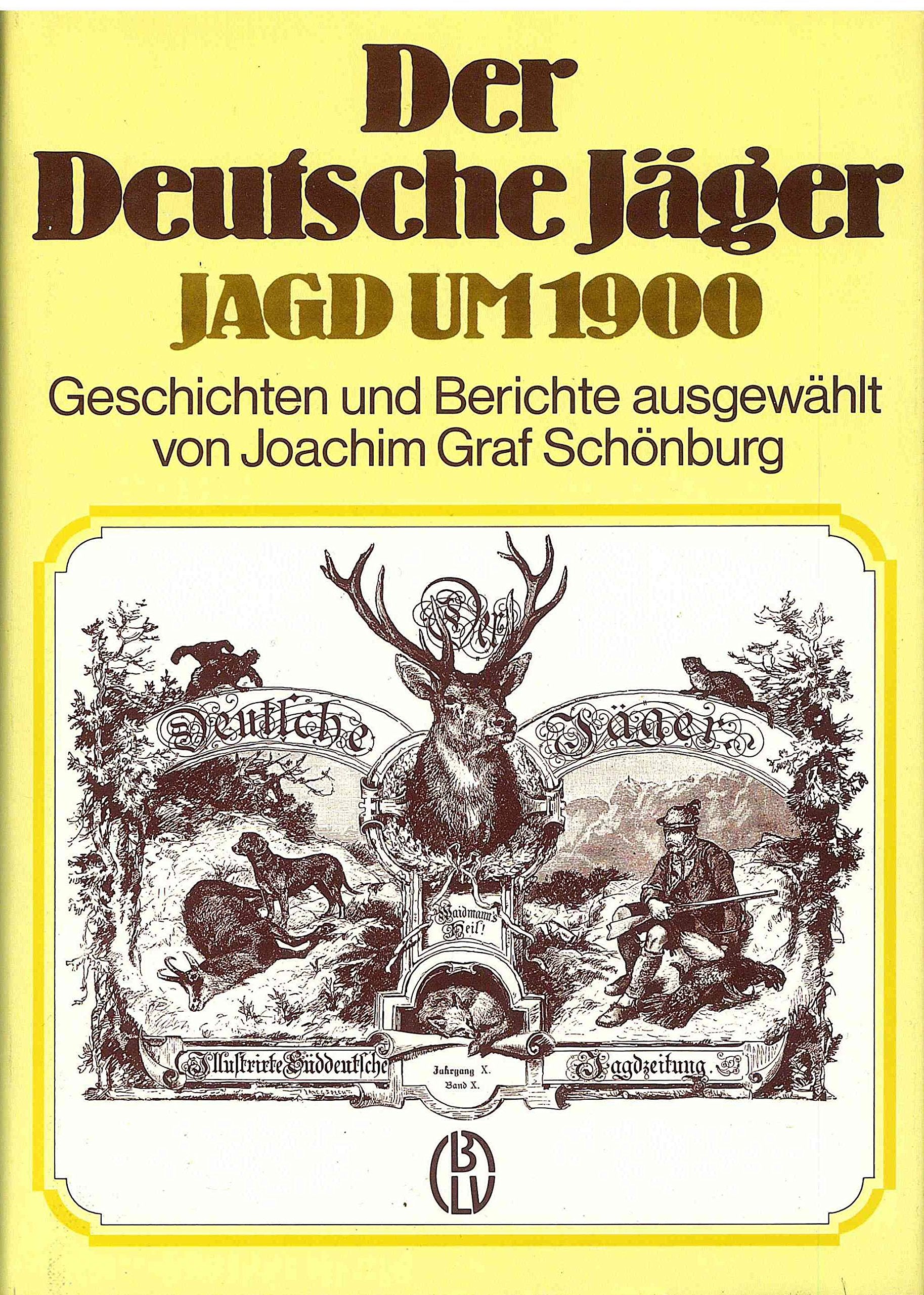 Der Deutsche Jäger - Jagd um 1900. Geschichten und Berichte Natural Sciences