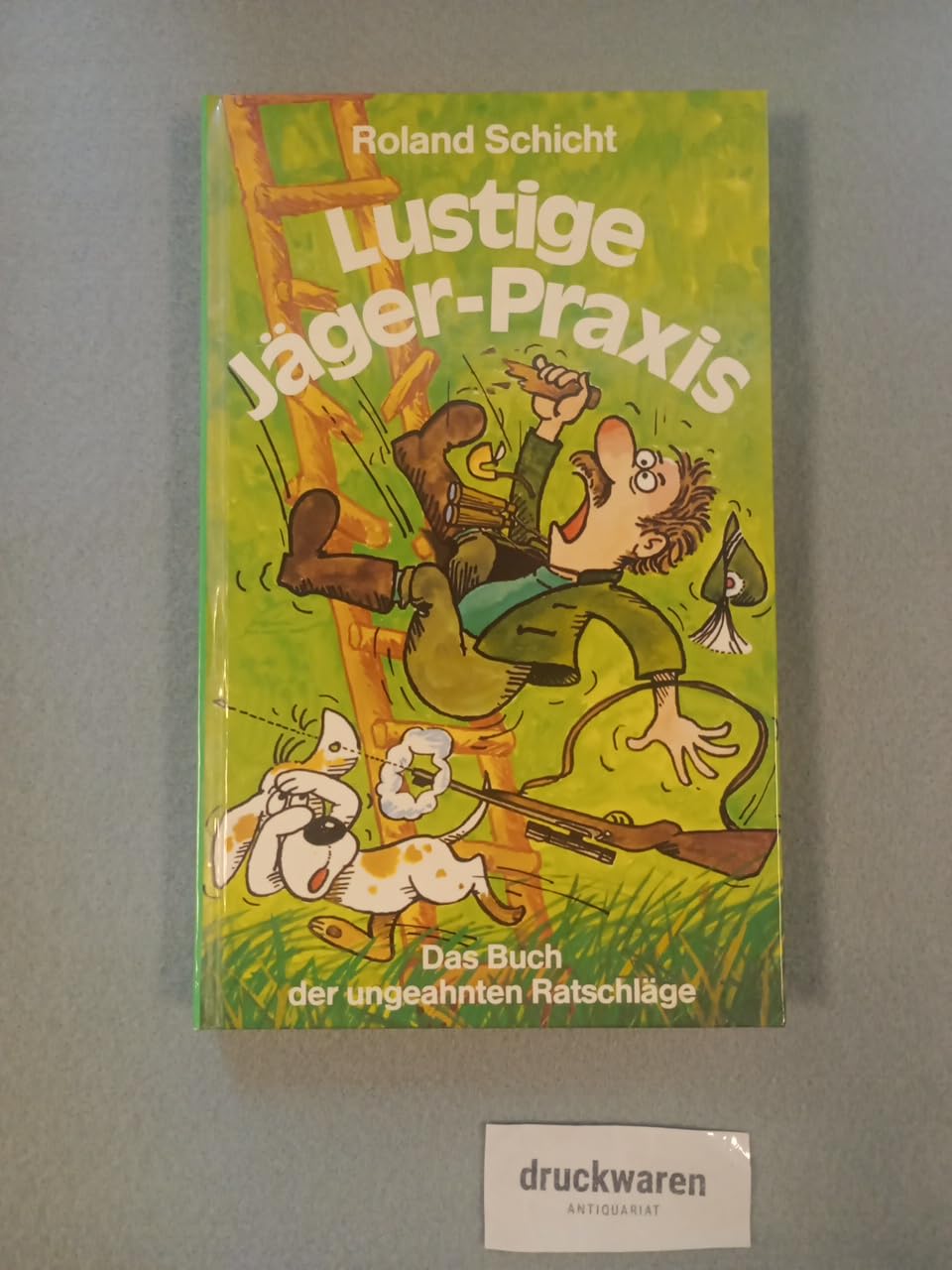 Lustige Jäger- Praxis. Das Buch der ungeahnten Ratschläge Psychology