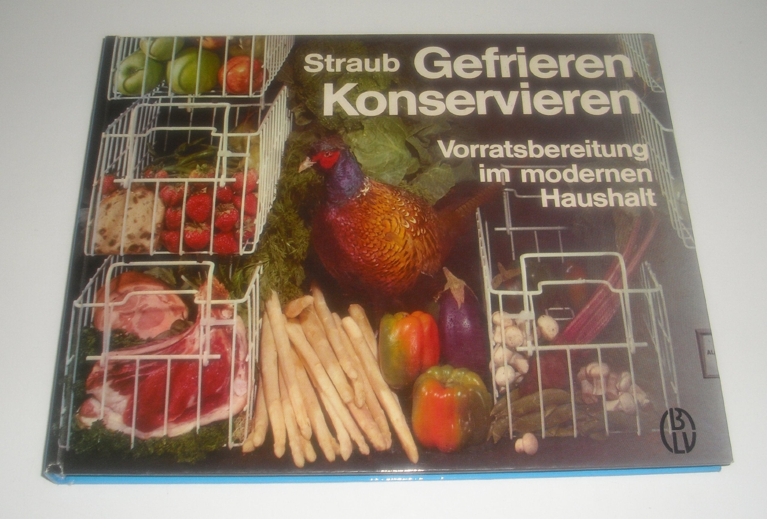 Gefrieren, konservieren. Vorratsbereitung im modernen Haushalt Books