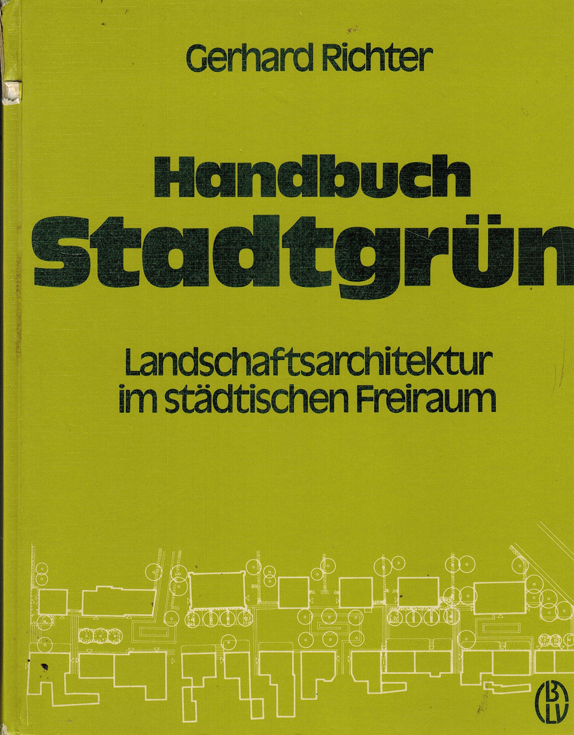 Handbuch Stadtgrün. Landschaftsarchitektur im städtischen Freiraum Architecture