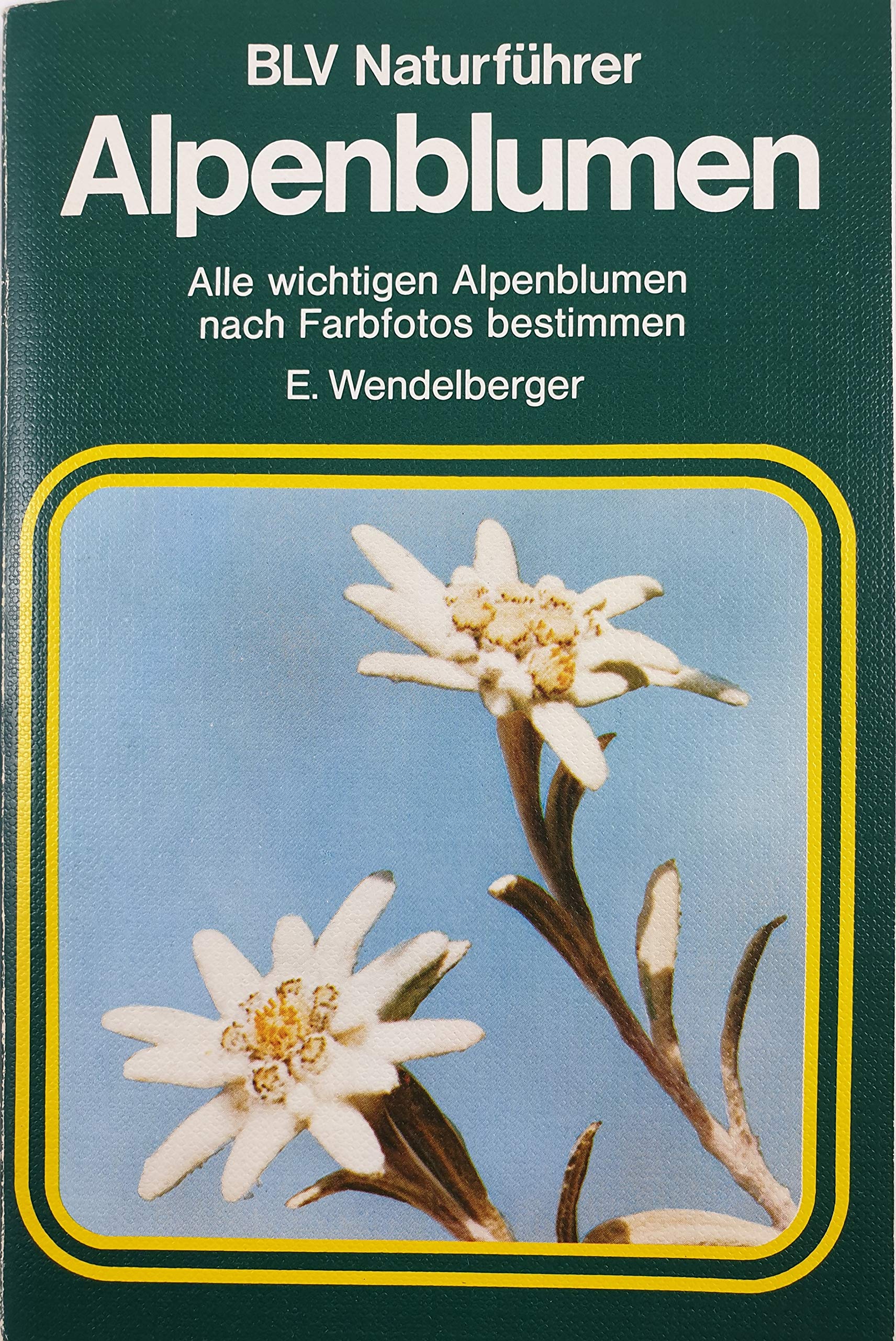 Alpenblumen: Alle wichtigen Alpenblumen nach Farbfotos bestimmen Natural Sciences