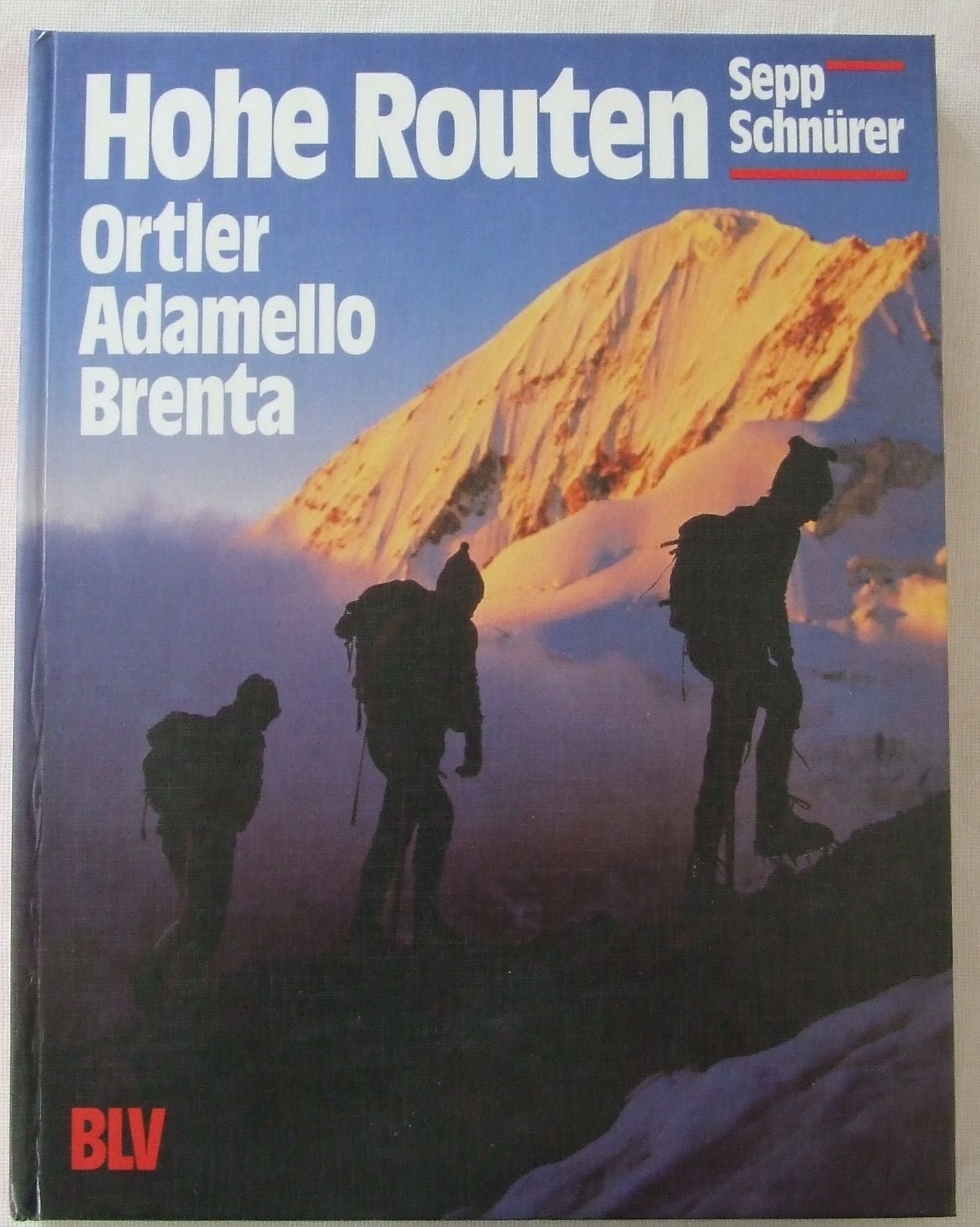 Hohe Routen Ortler - Adamello - Brenta. Zu 68 Dreitausendern westlich der Etsch Travel