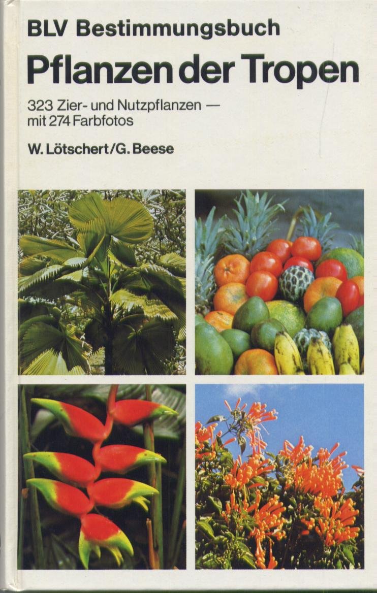 Pflanzen der Tropen. 323 Zier- und Nutzpflanzen - mit 274 Farbfotos (BLV Bestimmungsbuch) Books