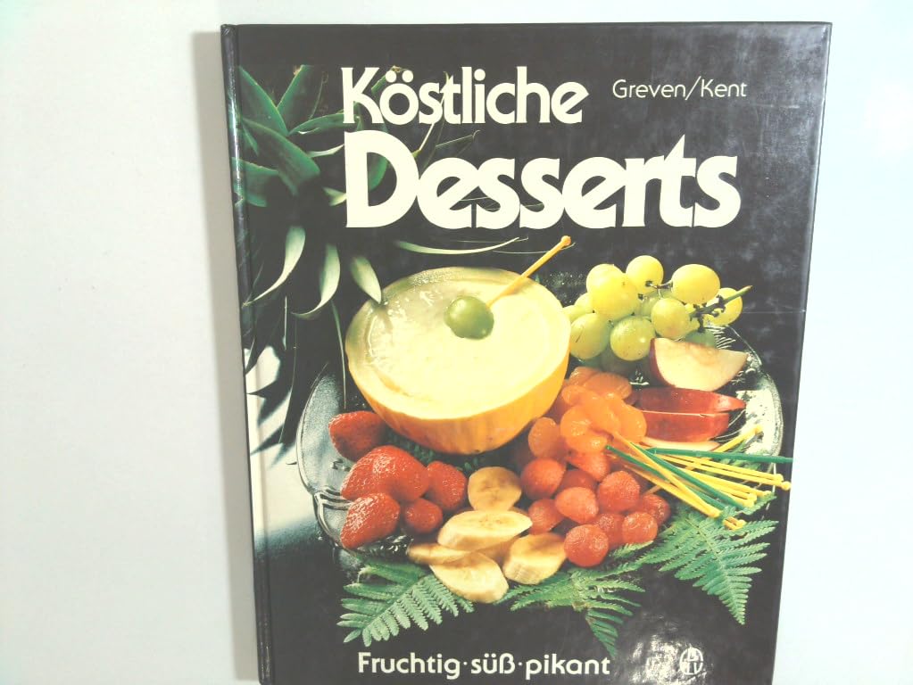 Köstliche Desserts. Fruchtig, süß, pikant Books